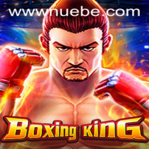Unveiling BoxingKing: The Ultimate Fighting Experience with NUEBE