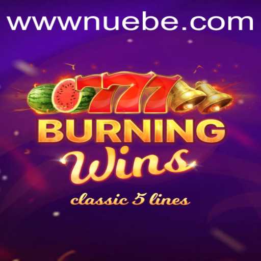 Experience the Thrill of BurningWins by NUEBE: A Closer Look at the Exciting Gameplay