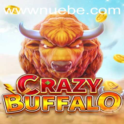 Exploring the Thrills of CRAZYBUFFALO: A Deep Dive into NUEBE's Exciting Game