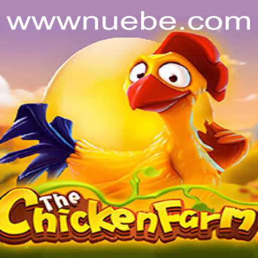 Discovering the World of ChickenFarm: A Comprehensive Guide to NUEBE's Latest Game