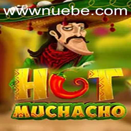 HotMuchacho: A Thrilling Gaming Experience with NUEBE