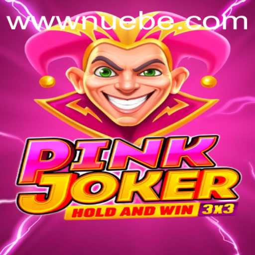 Exploring the Fascinating World of Pinkjoker: A Comprehensive Guide to NUEBE