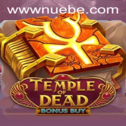Exploring the Thrills of TempleofDeadBonusBuy with NUEBE